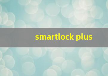 smartlock plus